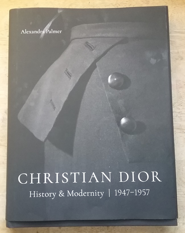Currently Reading – Christian Dior: History and Modernity, 1947