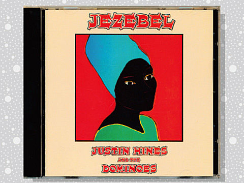Justin Hines & The Dominoes「Jezebel + Just In Time」 : つれづれげ
