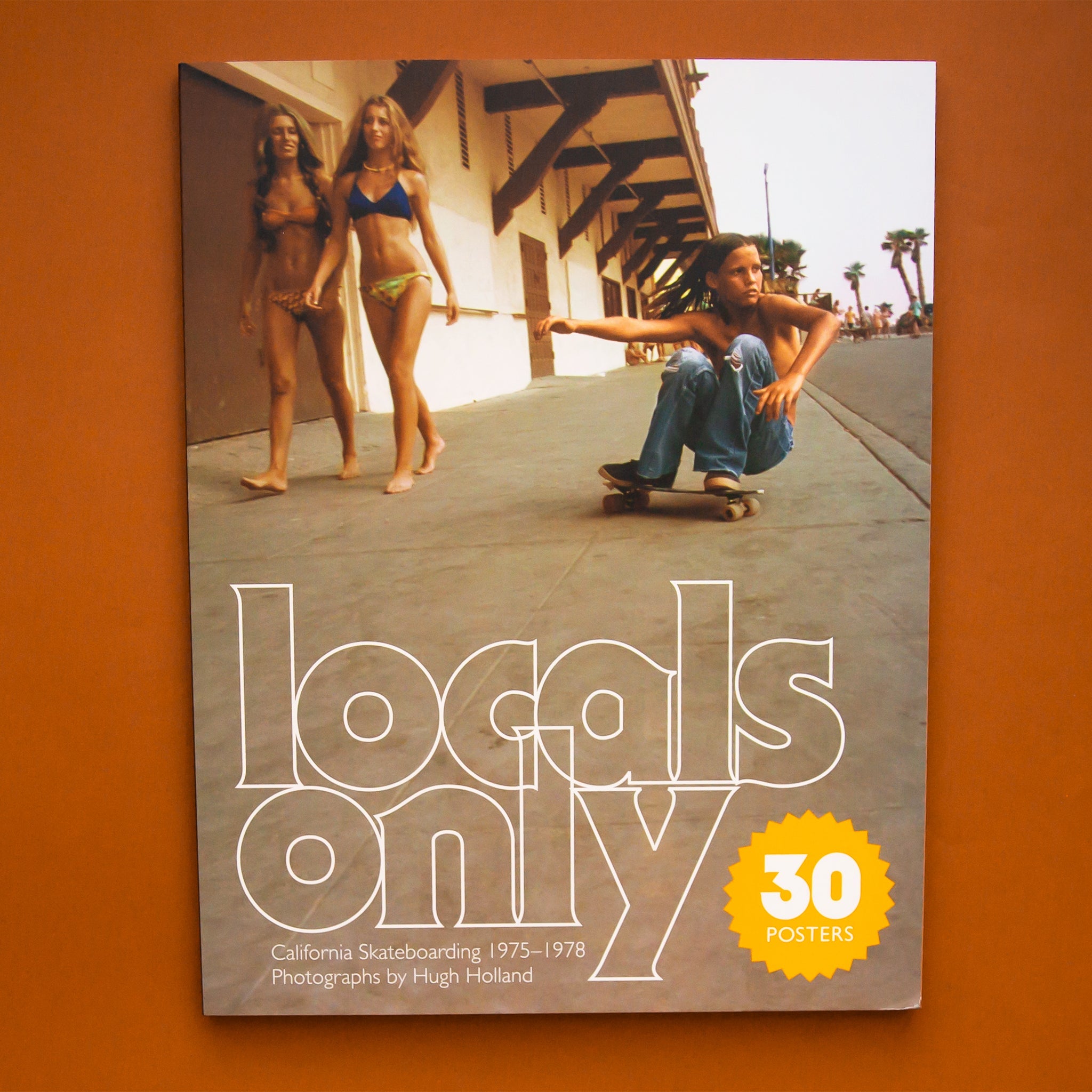 Locals Only: 30 Posters: California Skateboarding 1975–1978 – Pigment
