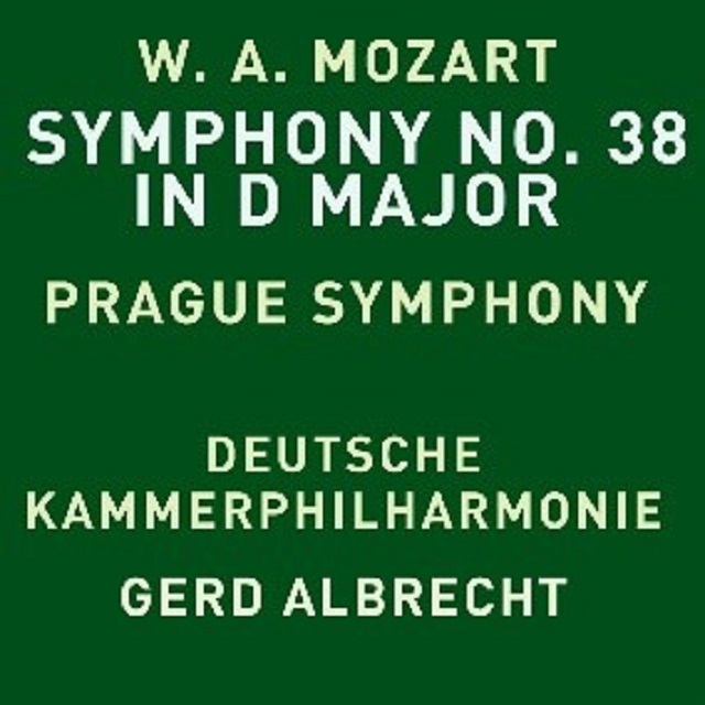 Mozart: Symphony No. 38 in D Major, K. 504 