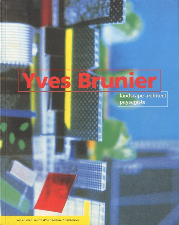 Yves Brunier: Landscape Architect / 編：Michel Jacques | 小宮山