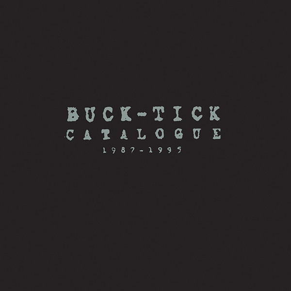 BUCK-TICK | CATALOGUE 1987-1995 | ビクターエンタテインメント