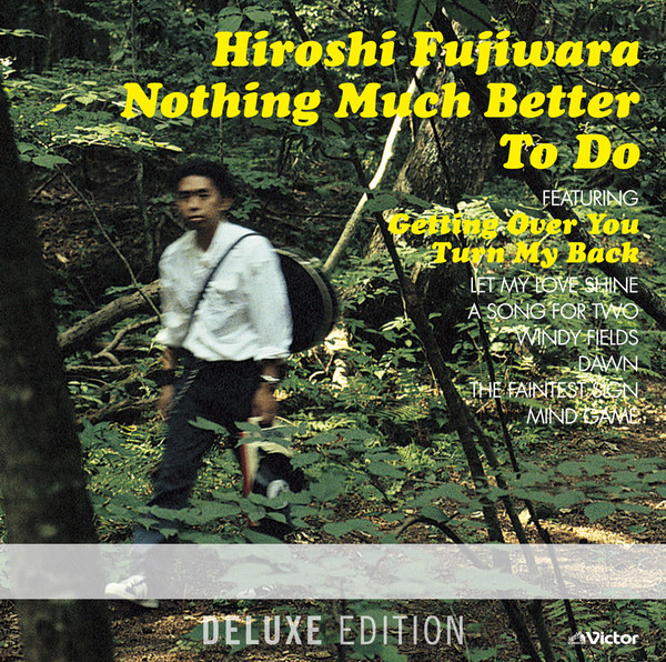 藤原 ヒロシ | Nothing Much Better To Do〈Deluxe Edition