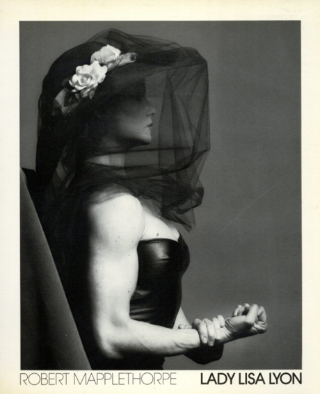 ロバート・メイプルソープ写真集 Robert Mapplethorpe: Lady Lisa Lyon