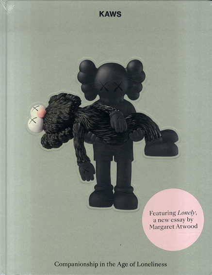 カウズ KAWS: Companionship In The Age Of Loneliness / | Natsume Books