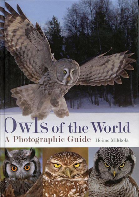 Owls of the World: A Photographic Guide by Heimo Mikkola