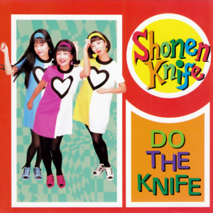 Do The Knife | 少年ナイフ Shonen Knife