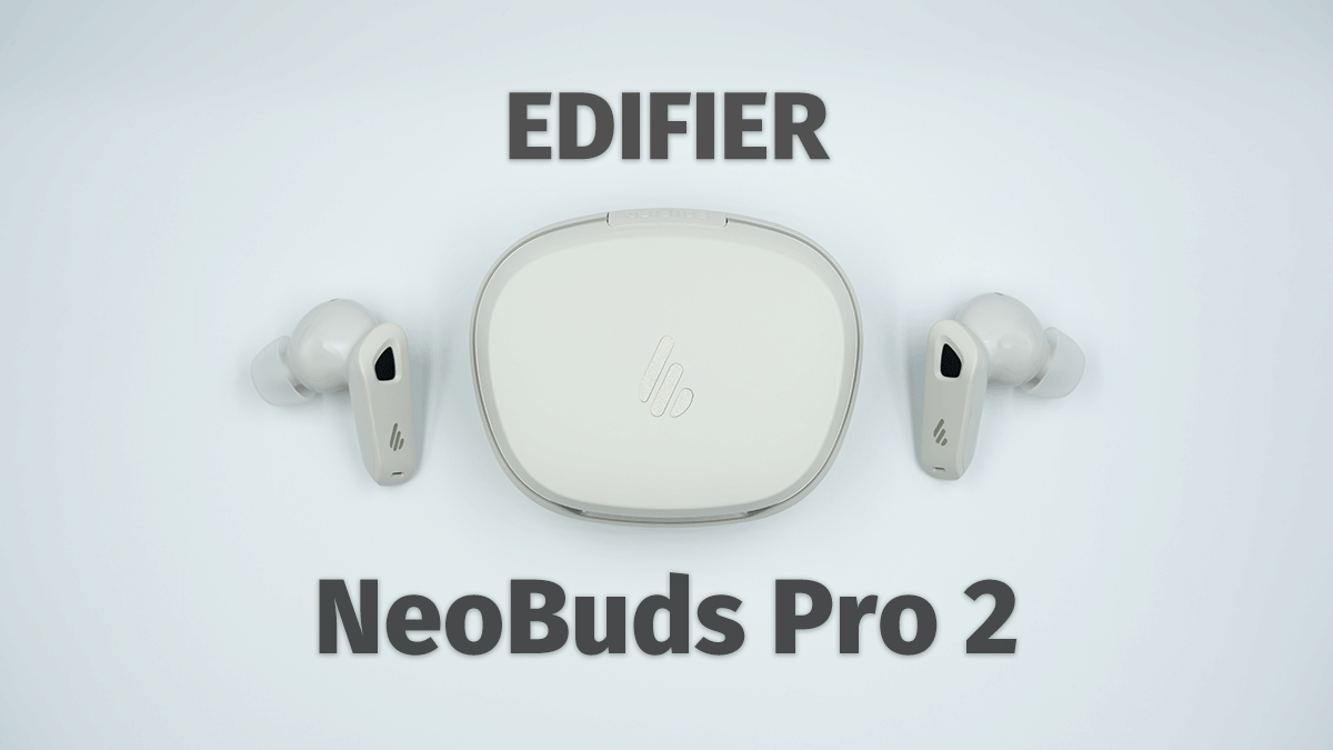EDIFIER NeoBuds Pro 2をレビュー｜次世代ANCを搭載した音質は