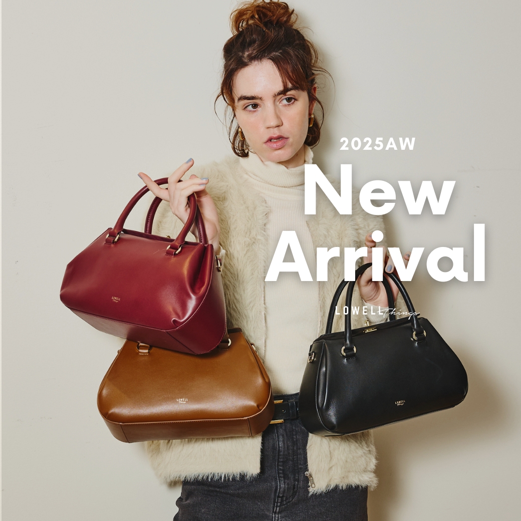 NEW ARRIVAL】2025AW新作バッグ続々入荷！ーLOWELL Thingsー | LOWELL
