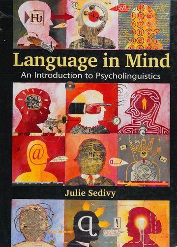 Language in mind : an introduction to psycholinguistics : Sedivy