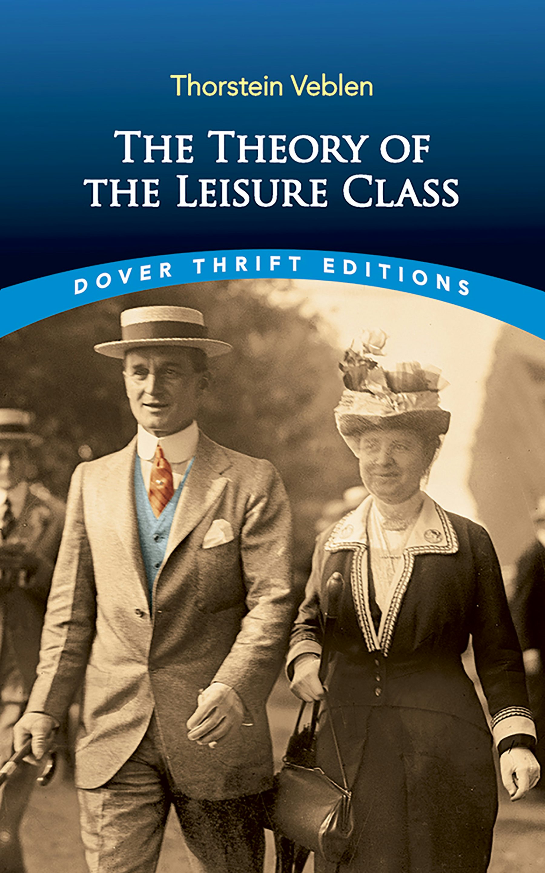The Theory of the Leisure Class – Dover Publications