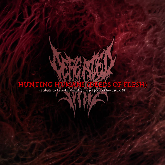 Tribute to Erik Lindmark (Deeds of Flesh) | Defeated Sanity