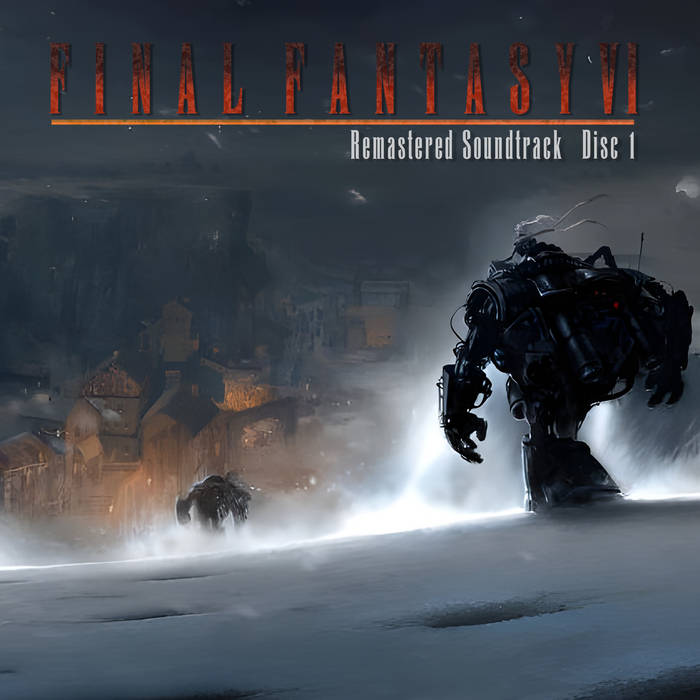 Remastered Soundtrack: Final Fantasy VI, Disc 1 | Sean Schafianski