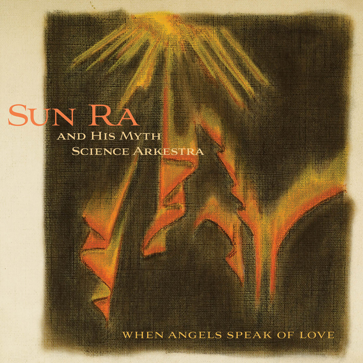 When Angels Speak of Love | Sun Ra & His Myth Science Arkestra