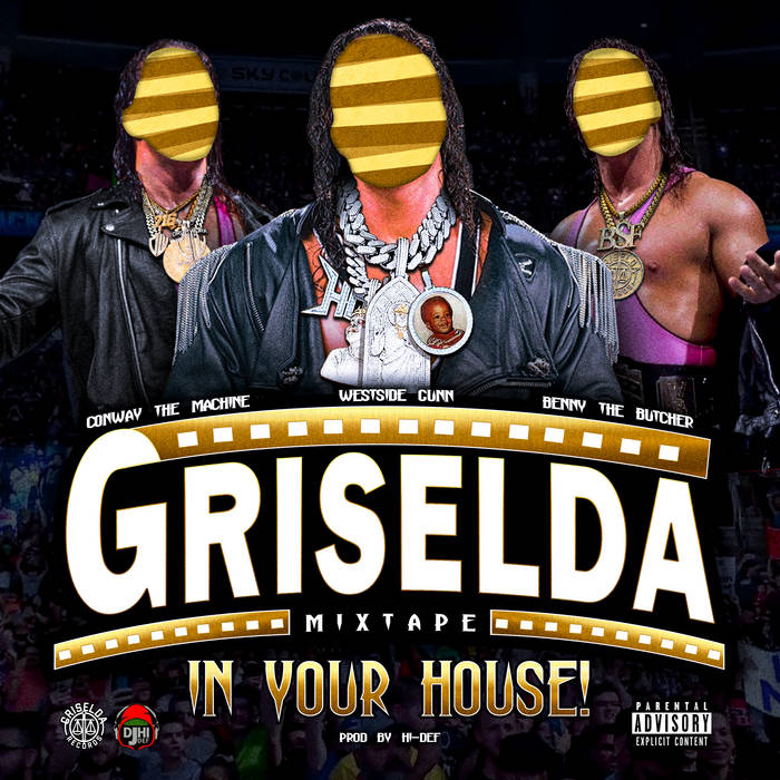 GRISELDA: IN YOUR HOUSE MIXTAPE | Griselda, Westside Gunn, Benny