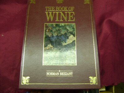 Bezzant, Norman. The Book of Wine. 1989. Illustrated. Important