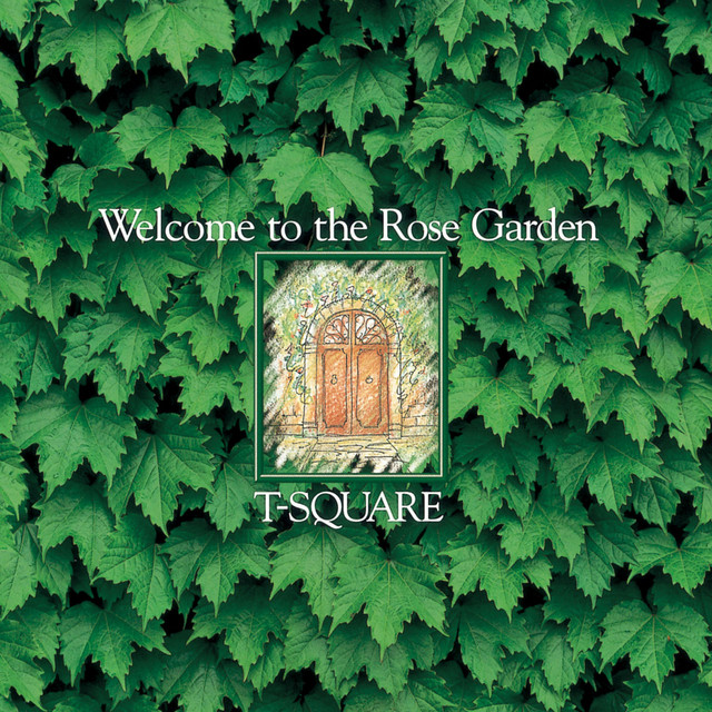 Welcome to the Rose Garden - Album by T-SQUARE | Spotify