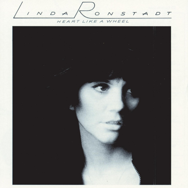 Heart Like A Wheel - Album by Linda Ronstadt | Spotify
