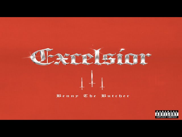 Benny The Butcher - EXCELSIOR (New EP) Ft. Styles P, Boldy James