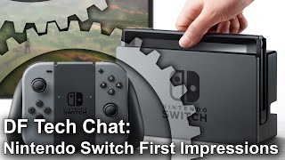 DF Tech Chat: Nintendo Switch First Impressions - YouTube