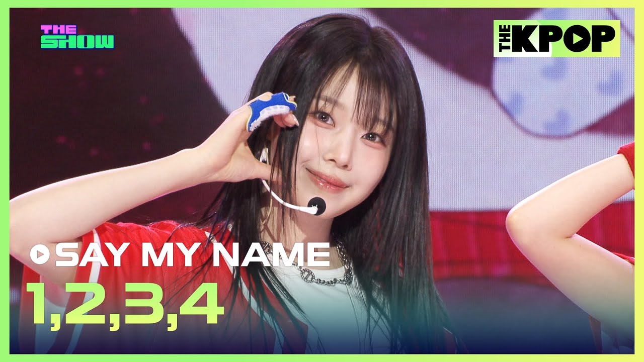 SAY MY NAME, 1,2,3,4 [THE SHOW 250325] - YouTube