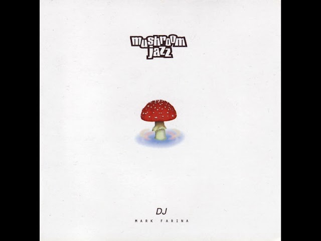 Mark Farina - Mushroom Jazz 1 - 01 - Mr. Electric Triangle - Bosha