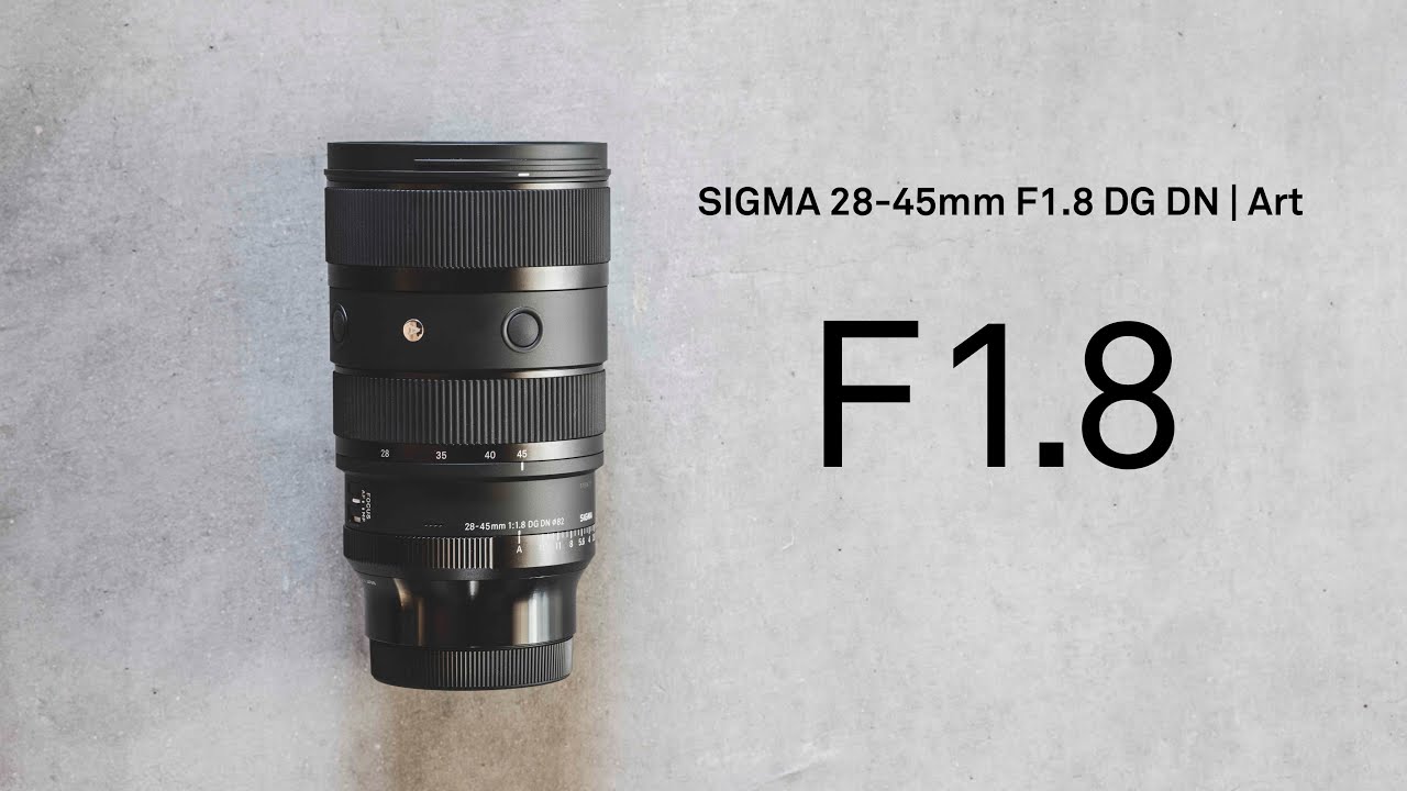 SIGMA 28-45mm F1.8 DG DN | Art - YouTube