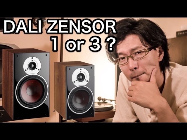 Listening to the DALI ZENSOR 1 and 3 (Choosing speakers for a