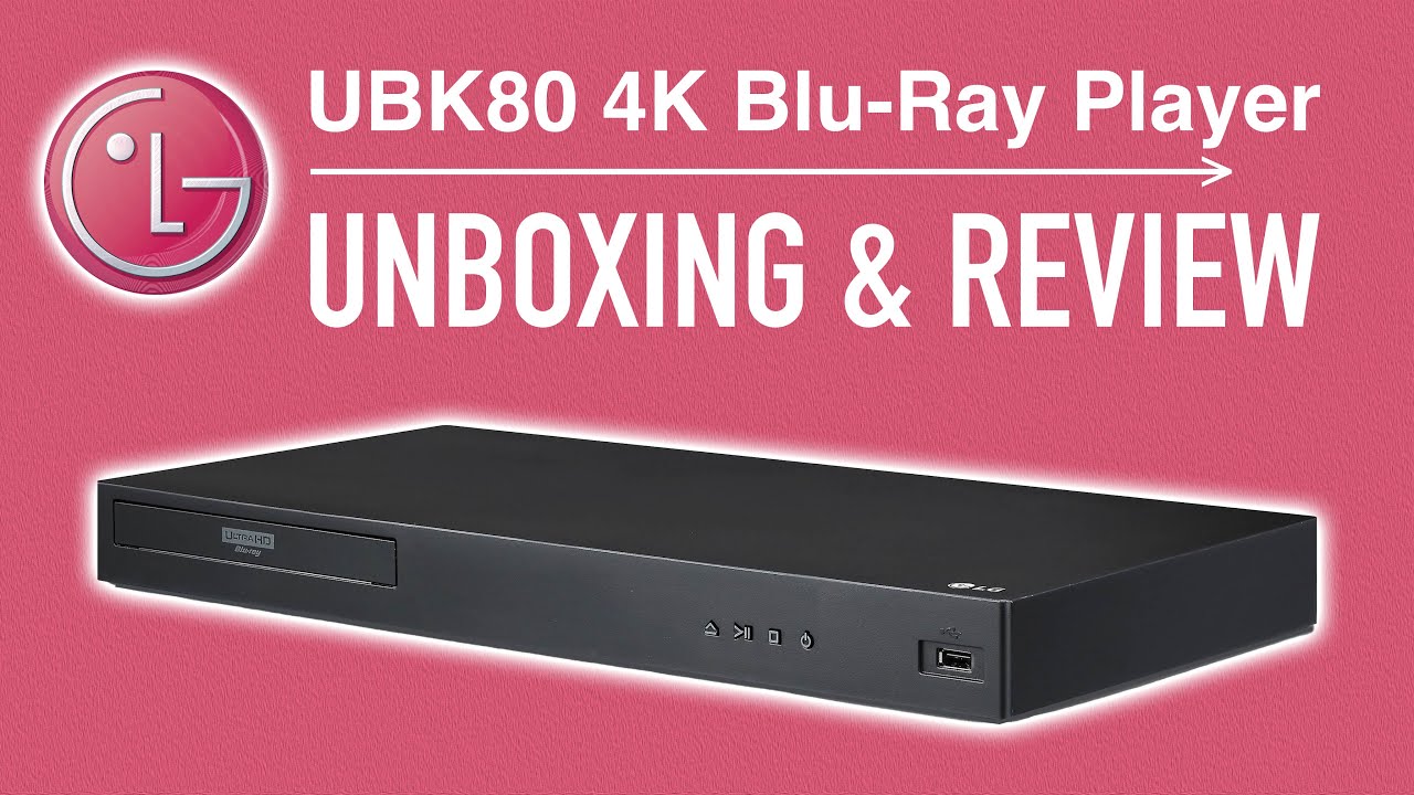 LG UBK80 4K Blu-Ray Player | Unboxing & Review - YouTube