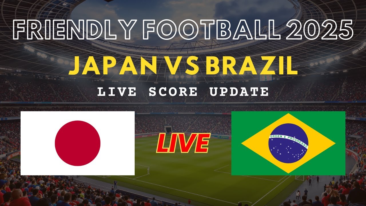 Japan vs Brazil Live Scores | Friendly International Football 2025