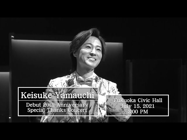 Keisuke Yamauchi Debut 20th Anniversary Special Thanks Concert