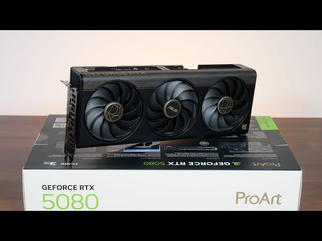 Unboxing & Review: ASUS ProArt GeForce RTX 5080 16GB GDDR7 OC