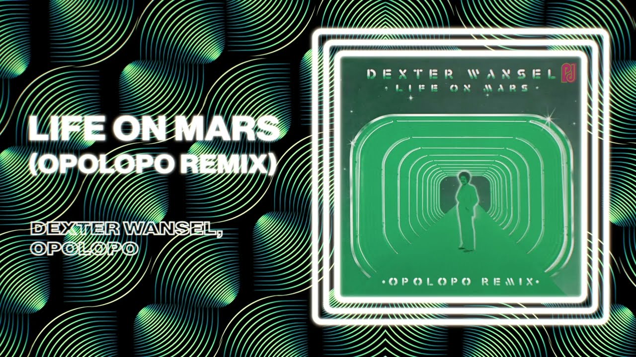 Dexter Wansel, Opolopo - Life On Mars (Official Audio - Opolopo
