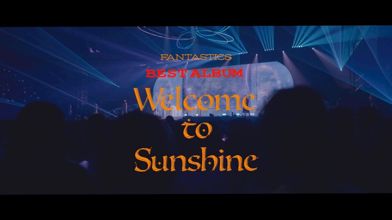 BEST ALBUM Trailer】Welcome to Sunshine / FANTASTICS - YouTube