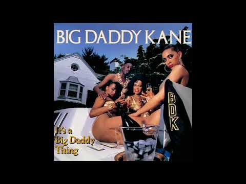 Big Daddy Kane - It's A Big Daddy Thing (Album Version) - YouTube