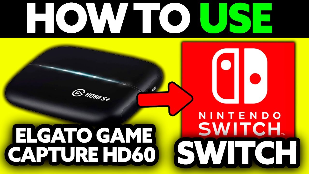 How To Use Elgato Game Capture HD60 Nintendo Switch (2025) - Step