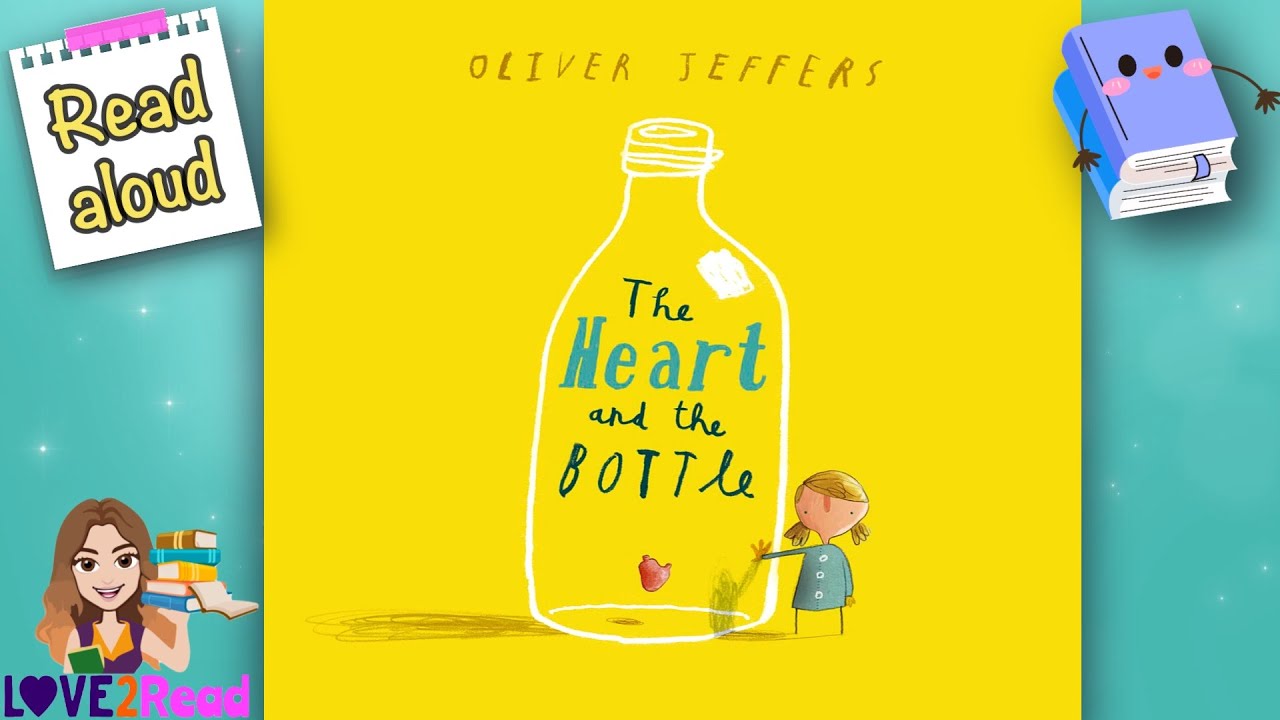 THE HEART AND THE BOTTLE 💛 by Oliver Jeffers | Read aloud