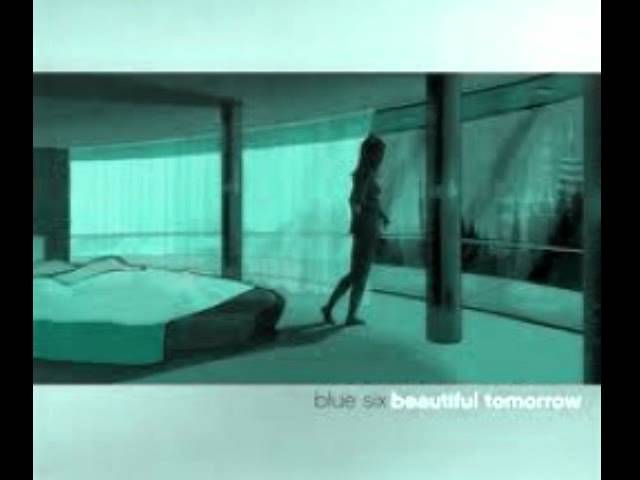 Blue Six-Beautiful Tomorrow - YouTube