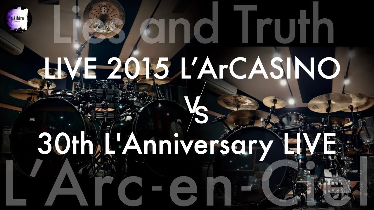 L'Arc~en~Ciel “Lies and Truth” | LIVE 2015 L'ArCASINO VS 30th L