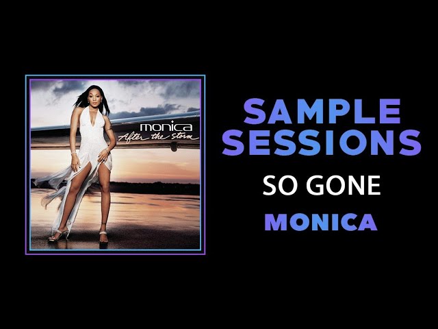 Sample Sessions - Episode 131: So Gone - Monica - YouTube
