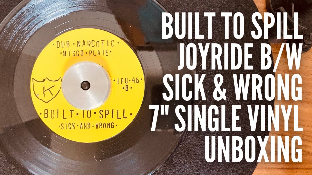 Built to Spill - Joyride b/w Sick And Wrong - 7-INCH SINGLE REVIEW