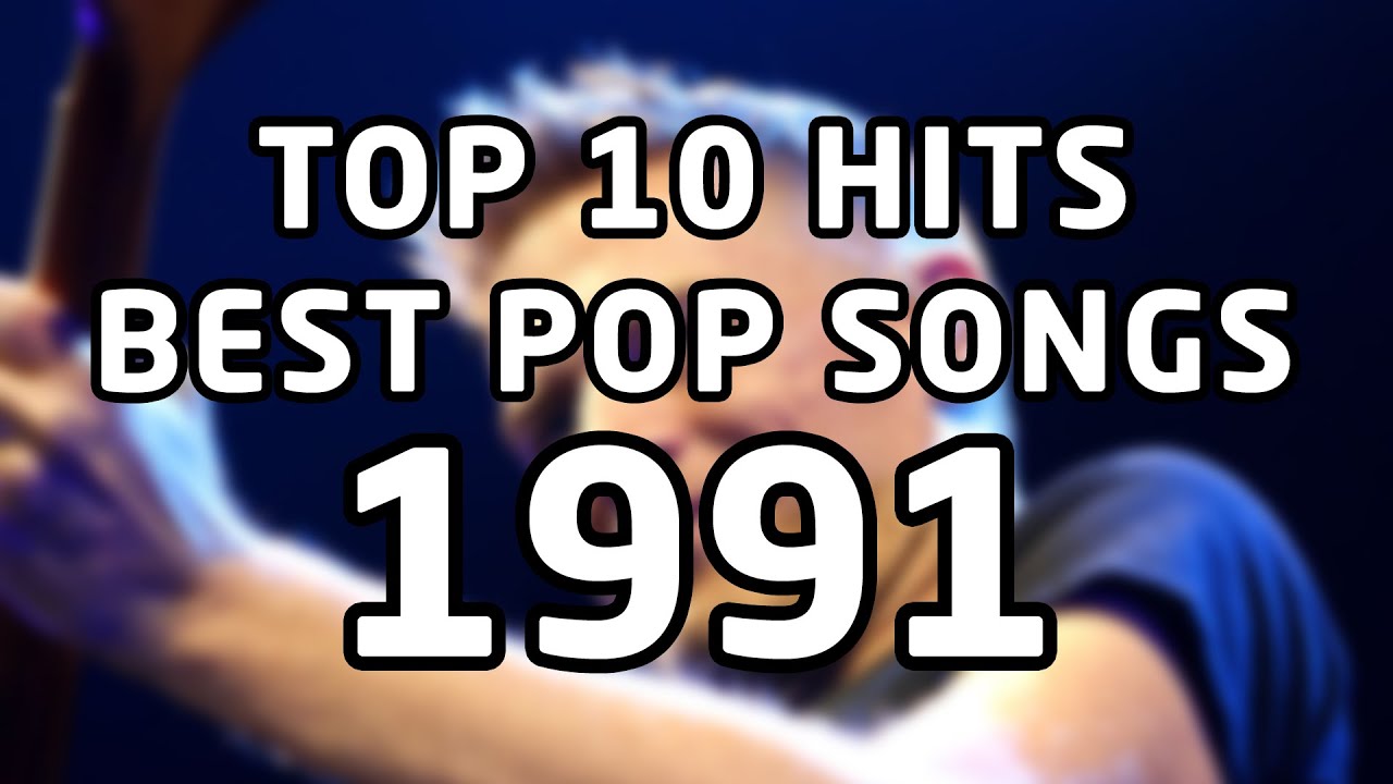 Top 10 Hits - Best Pop Songs - 1991 - YouTube