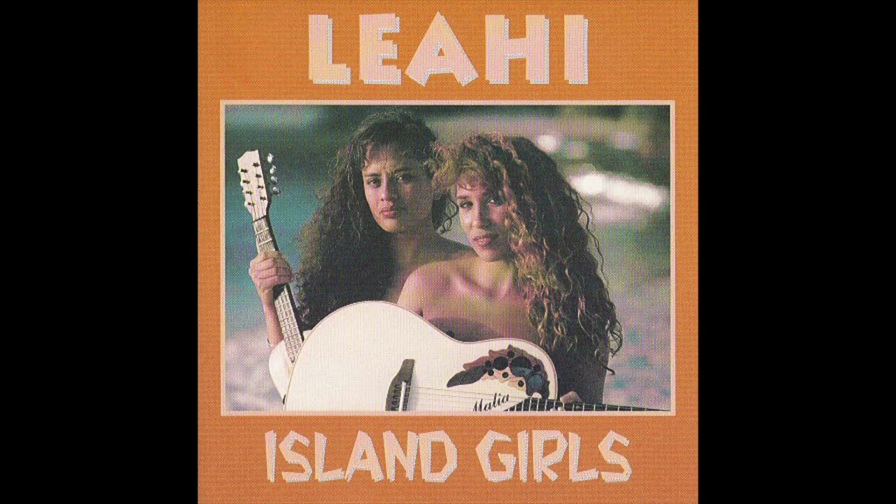 Leahi - Island Girls (1989) #HawaiiMusic #Hawaiian #Hawaii - YouTube