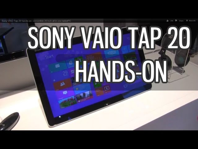 Sony VAIO Tap 20 hands-on- convertible 20 inch all-in-one tabletPC