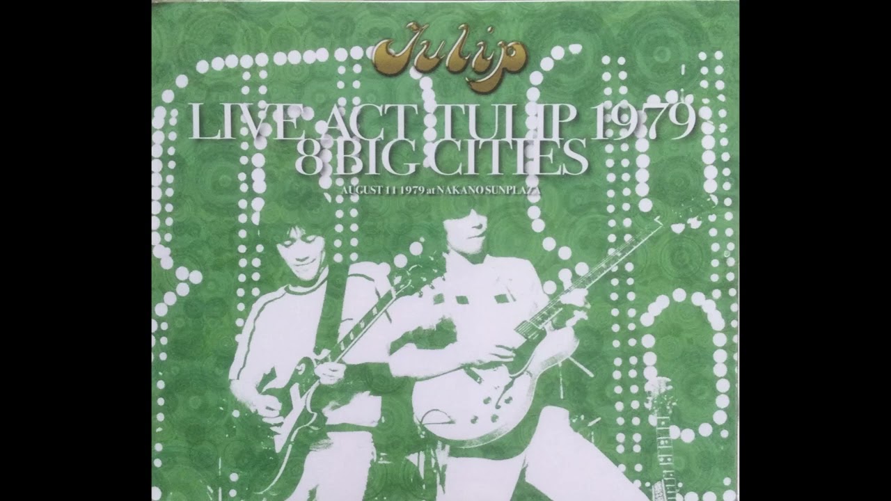 LIVE ACT TULIP 1979 8 BIG CITIES - YouTube