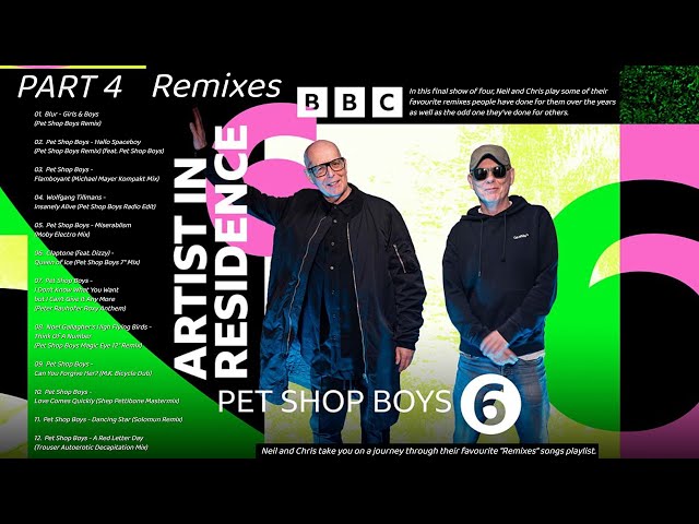 PET SHOP BOYS 📻✨👓 ARTIST IN RESIDENCE (Part 4) 'REMIXES