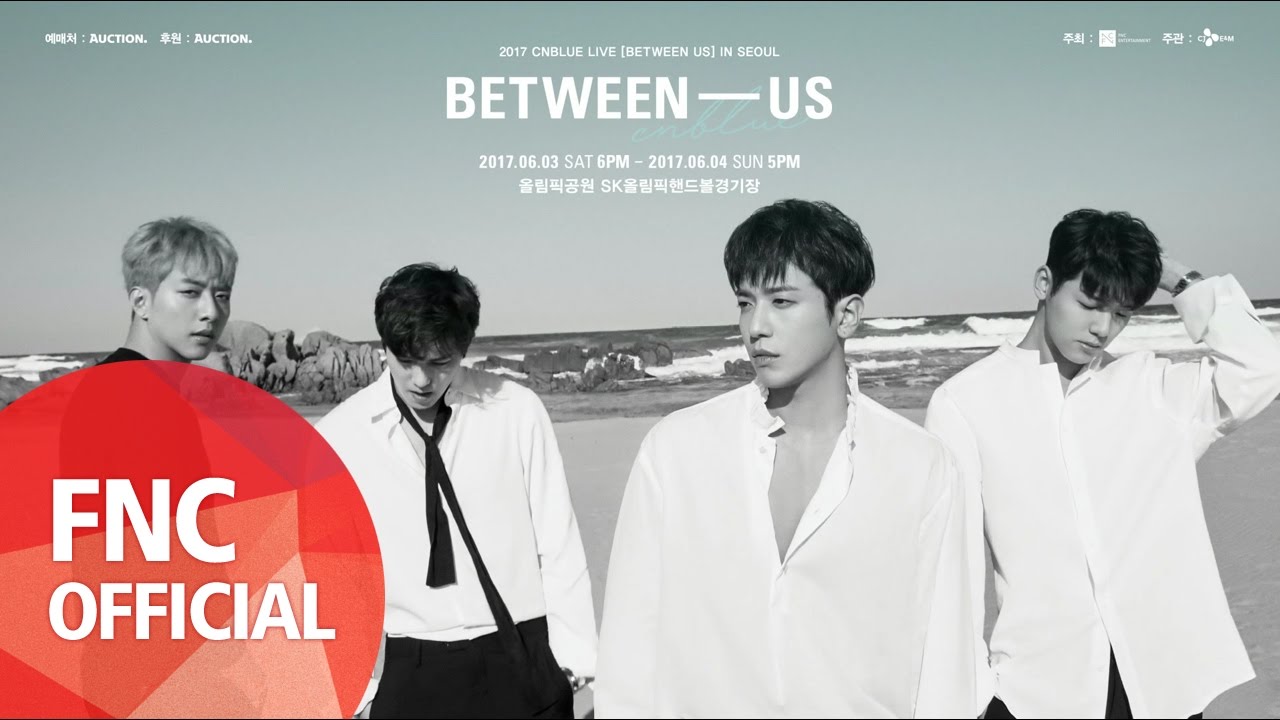 2017 CNBLUE LIVE [BETWEEN US] IN SEOUL SPOT - YouTube