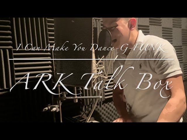 ARK Talk Box【I Can Make You Dance-G-FUNK ver.】 - YouTube