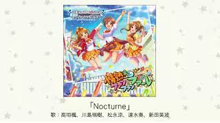 アイドルマスター】「Nocturne」(歌：高垣楓、川島瑞樹、松永涼、速水