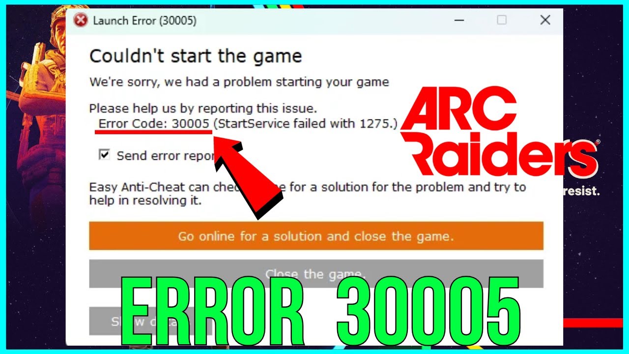 How to FIX ARC Raiders Couldn't Start the Game Error Code 30005